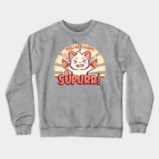 You're Doing SuPURR Crewneck Sweatshirt